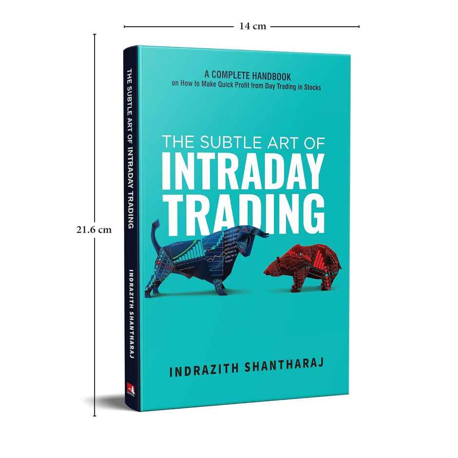 The Subtle Art of Intraday Trading- Handbook on How to Make Quick Profit From Day Trading in Stocks