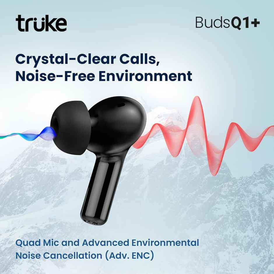 Truke Buds Q1+ with 80H Battery, 4Mic Adv.ENC, 12mm Drivers, Game Mode (45ms) (Black,True Wireless)