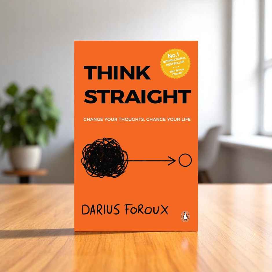 Think Straight : Change Your Thoughts, Change Your Life