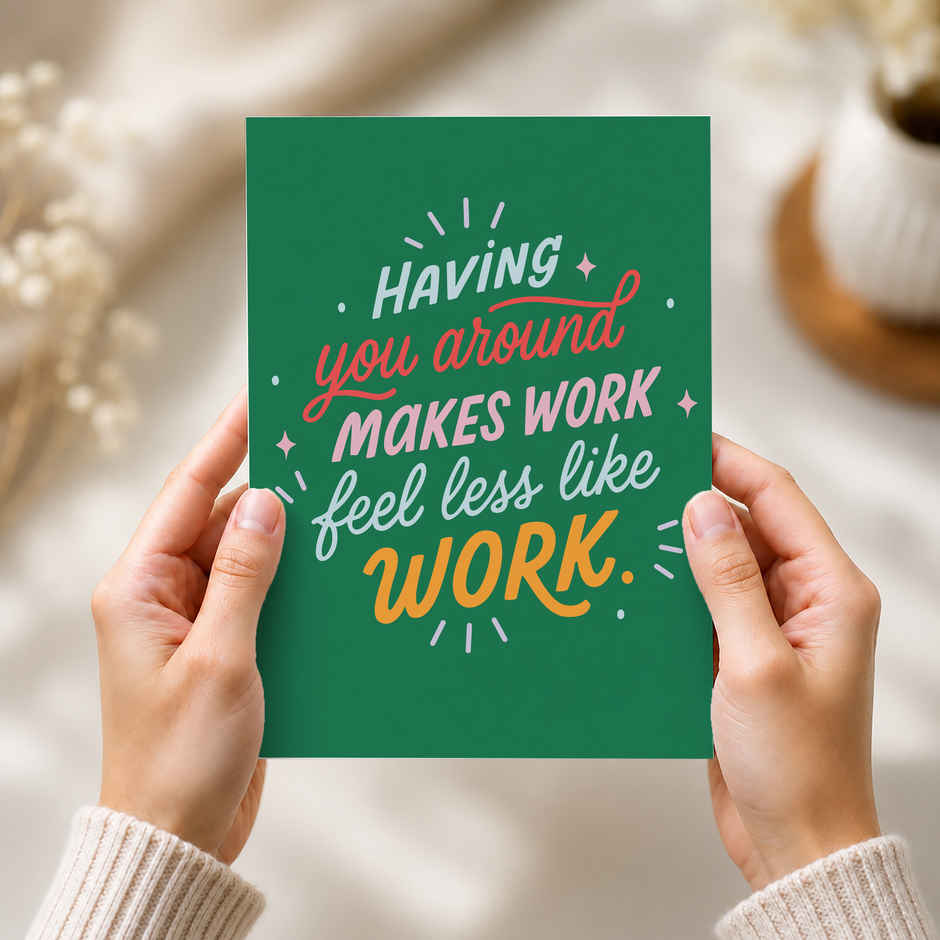 Makes Work Feel Less Like Work Card | Happy Mail