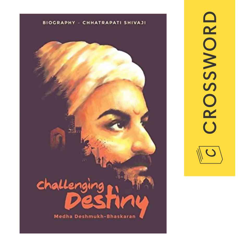 Challenging Destiny - Biography of Chhatrapati Shivaji