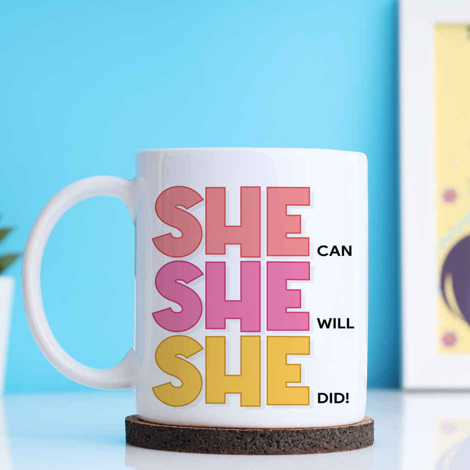 She Can, She Will, She Did | Inspirational Coffee Mug | Oye Happy