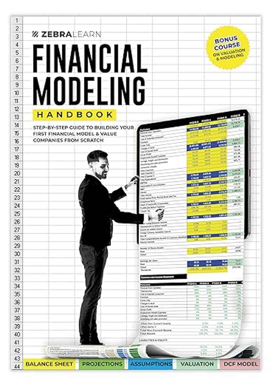 Financial Modeling Handbook - Step-By-Step Guide To Building Your First Financial Model