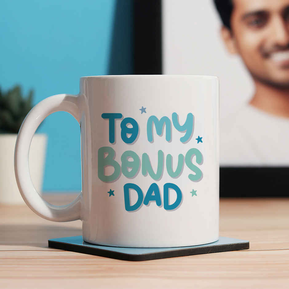 To My Bonus Dad - Mug | Oye Happy