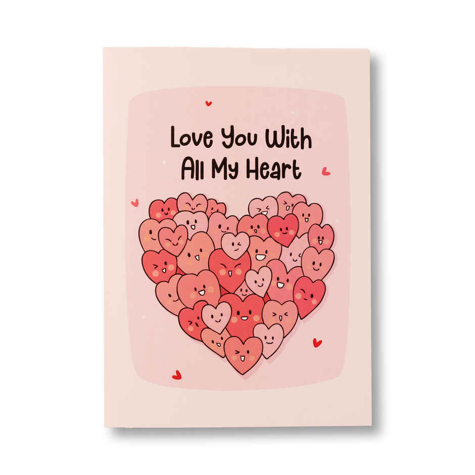 Love You With All My Heart Greeting Card | Oye Happy