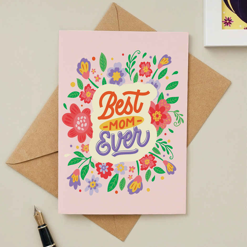 Best Mom Ever Greeting Card | Oye Happy