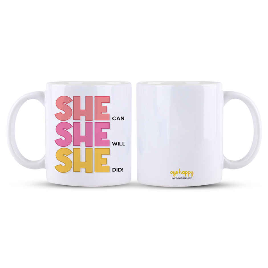She Can, She Will, She Did | Inspirational Coffee Mug | Oye Happy