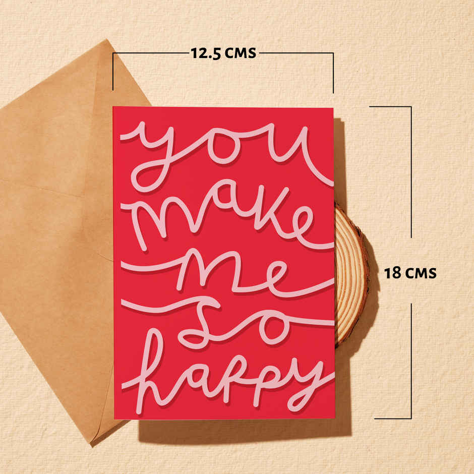 You Make Me So Happy - Valentine's Day Greeting Card