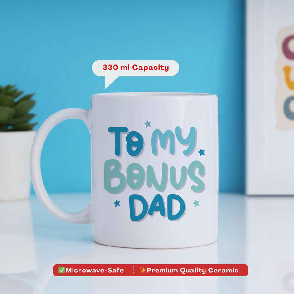 To My Bonus Dad - Mug | Oye Happy