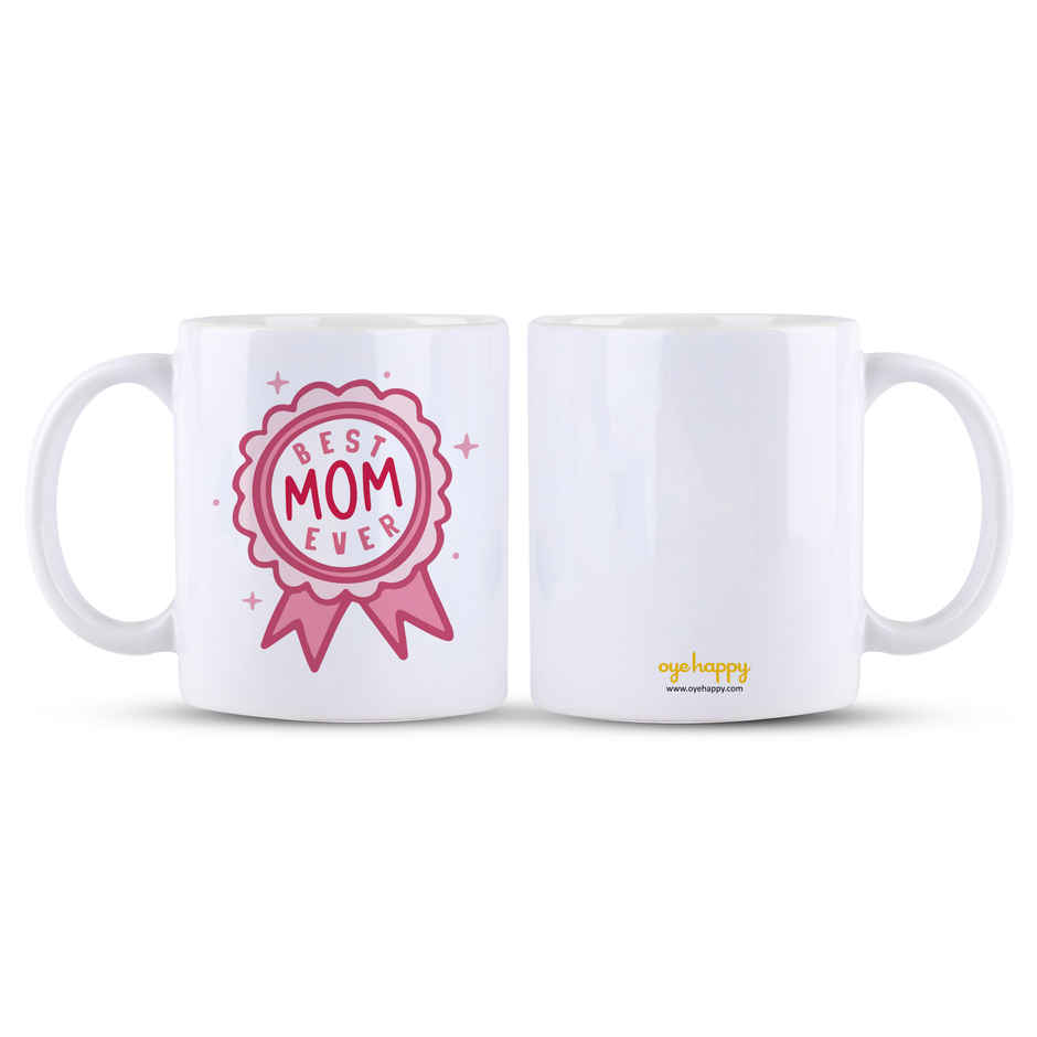 Best Mom Ever Mug | Oye Happy