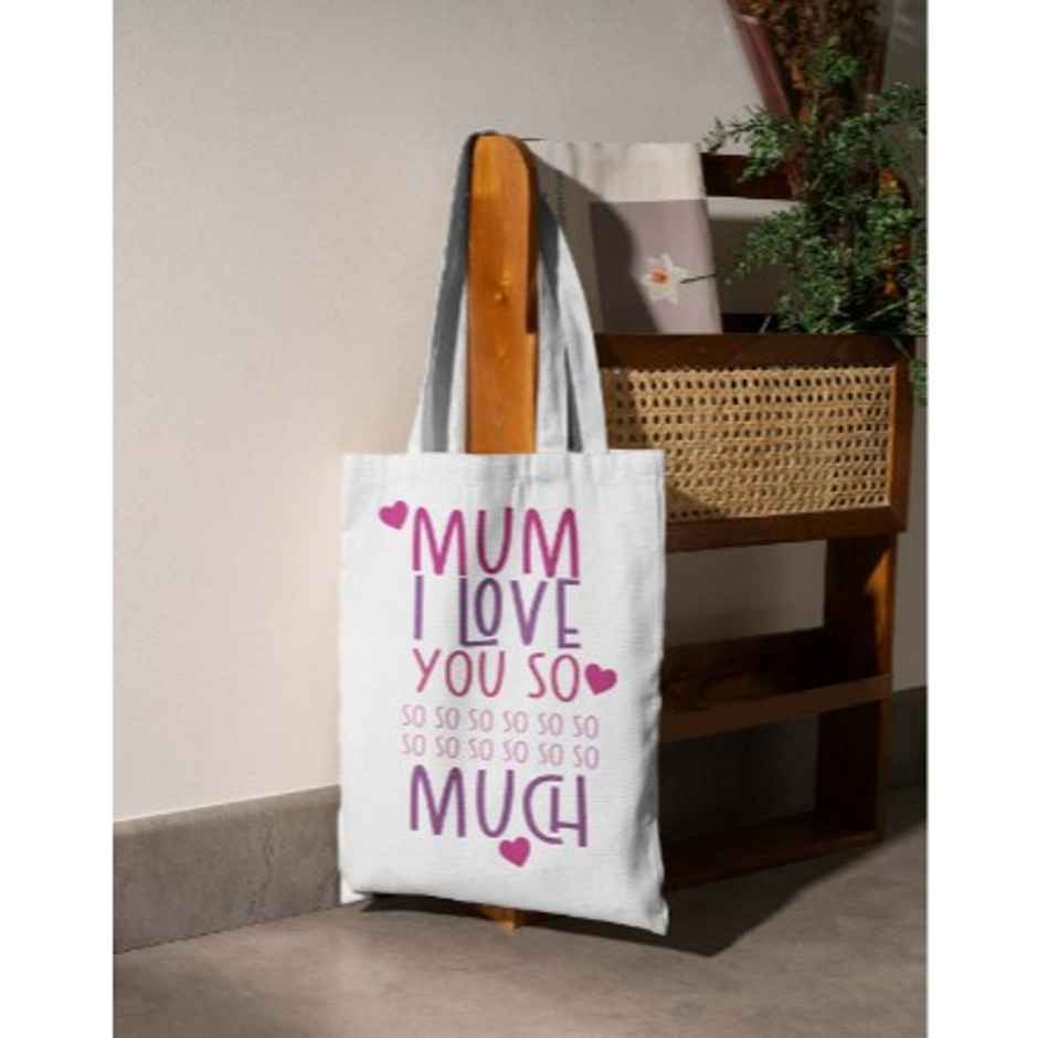 Mum I Love You So Much Tote Bag | Mad Over Print