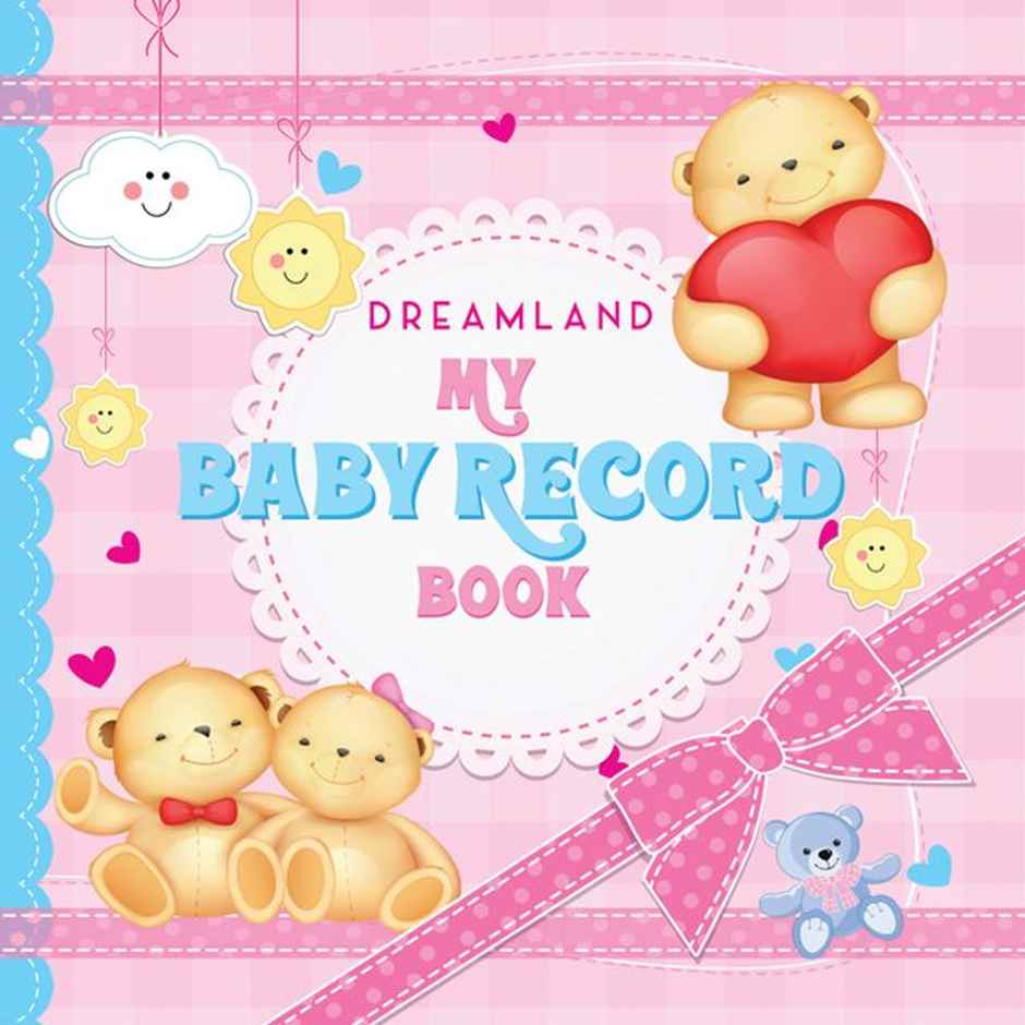 My Baby Record Book For Babies- Filled With Lovable Precious Memories Book Of Child's First Year