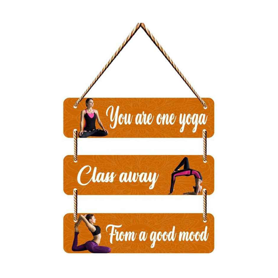 Saf Wall Hanging-You Are One Yoga,Calss Away,From A Good Mood