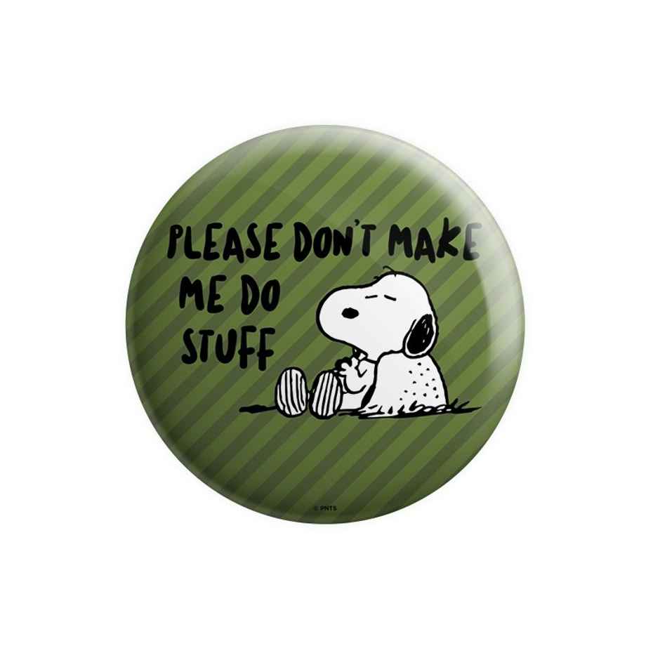 House Of Festivals Don'T Make Me Do Stuff - Peanuts Official Badge