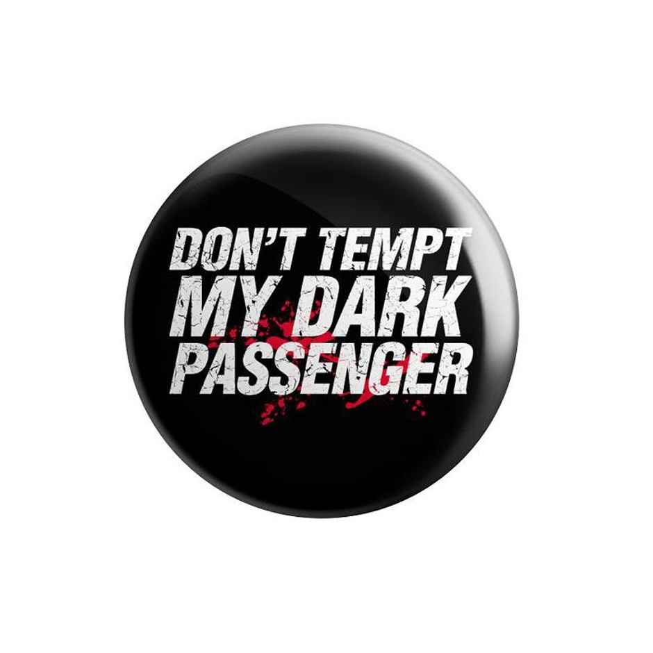 House Of Festivals My Dark Passenger - Badge