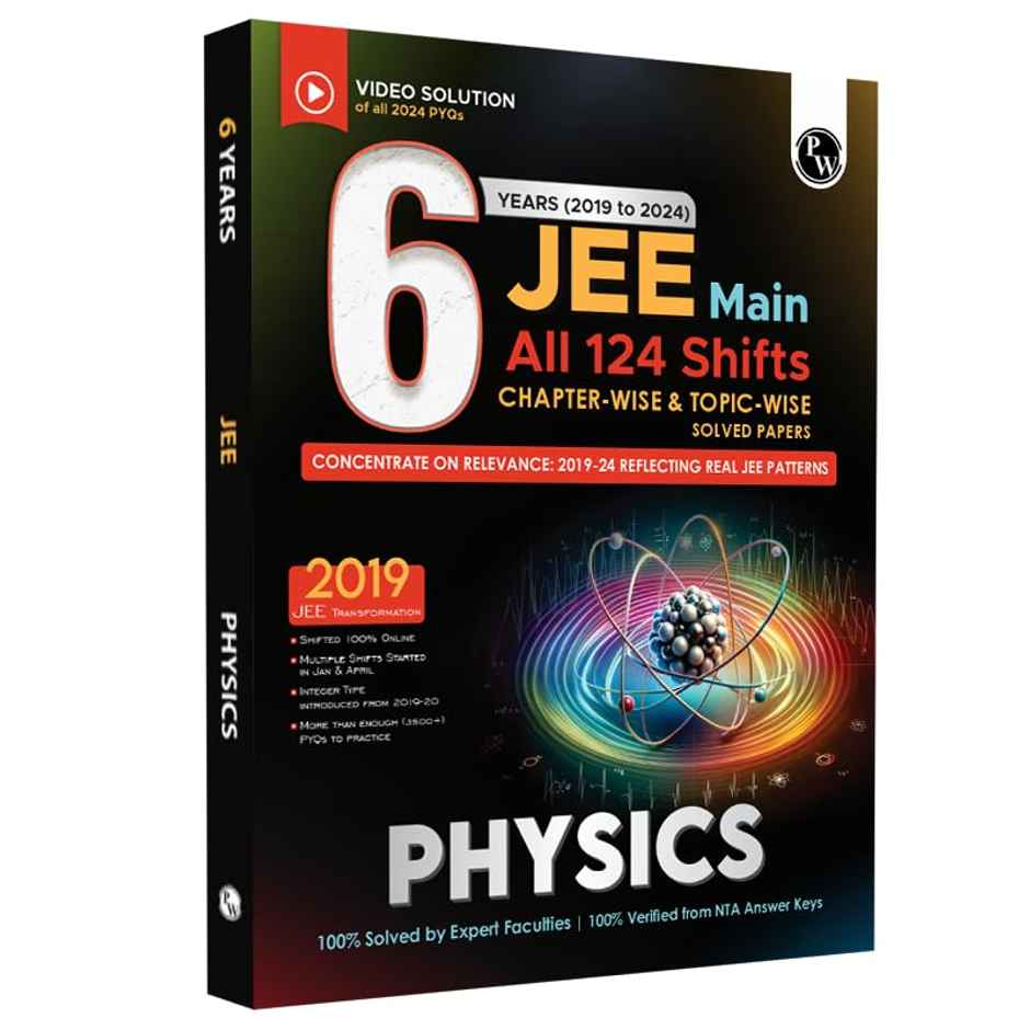 JEE Main 6 Yrs Physics Previous Yrs Solved Papers Chapterwise & Topicwise PYQs for 2025