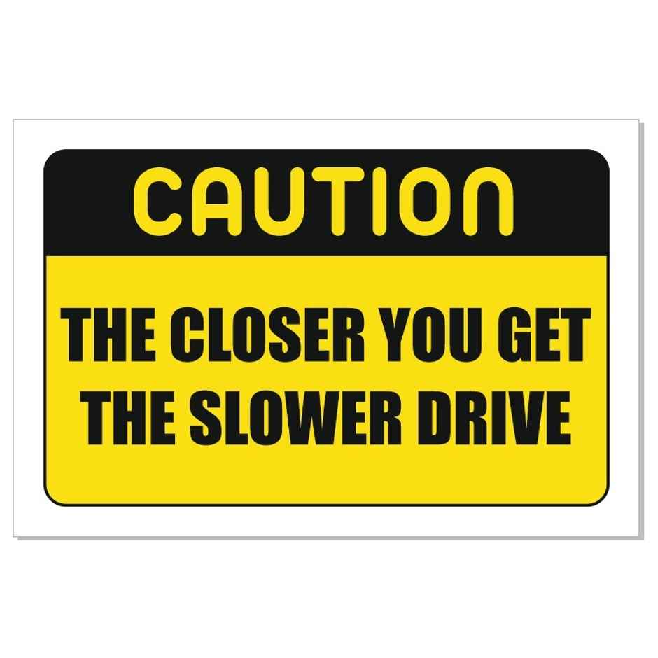 Samsidhi Auto Closer You Get Car Sticker