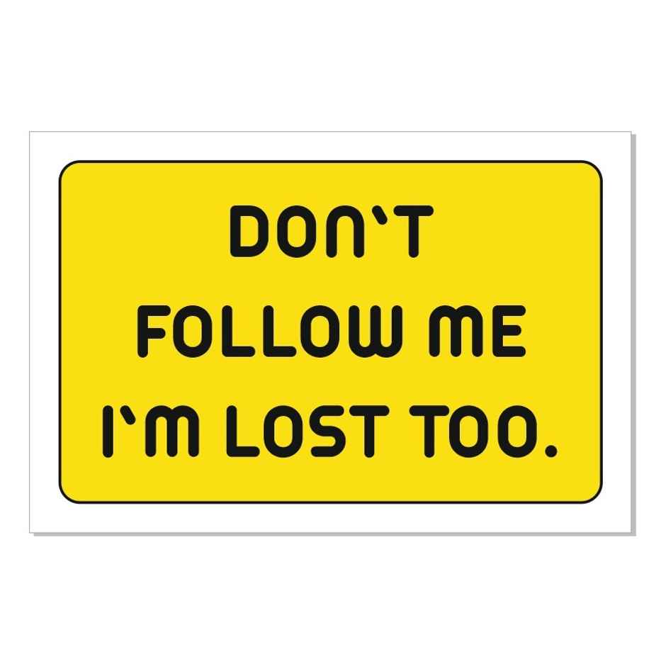 Samsidhi Auto Donot Follow Me I Am Lost Car Sticker