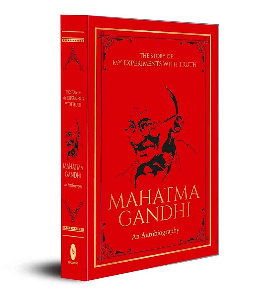 The Story of My Experiments with Truth Mahatma Gandhi (Deluxe Hardbound Edition) : An Autobiography