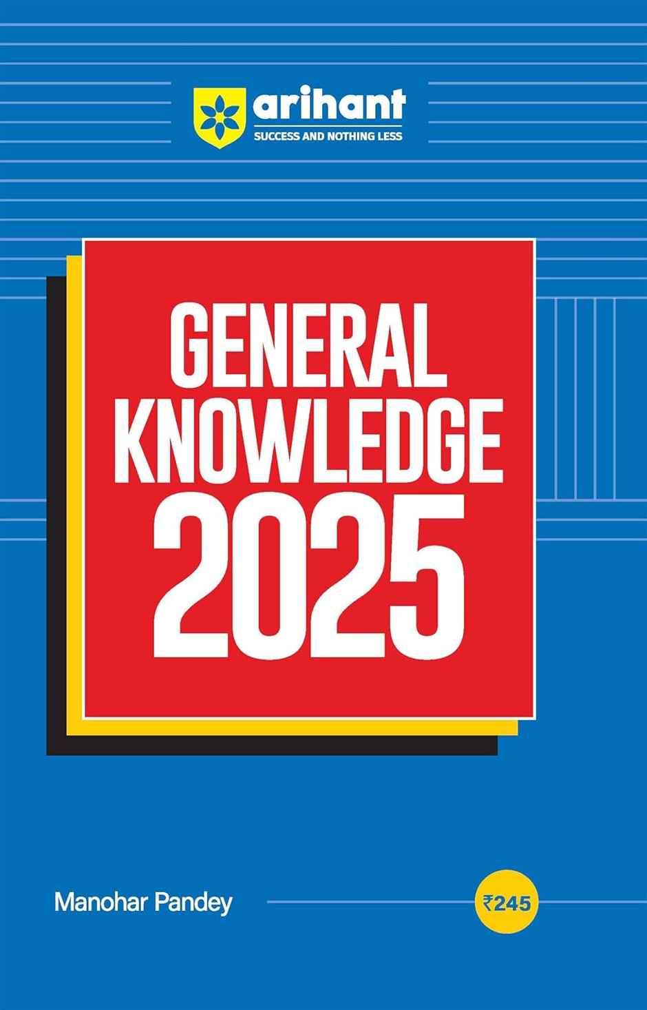 Arihant Publications General Knowledge 2025 with Current Affairs Update For All Competitive Exams