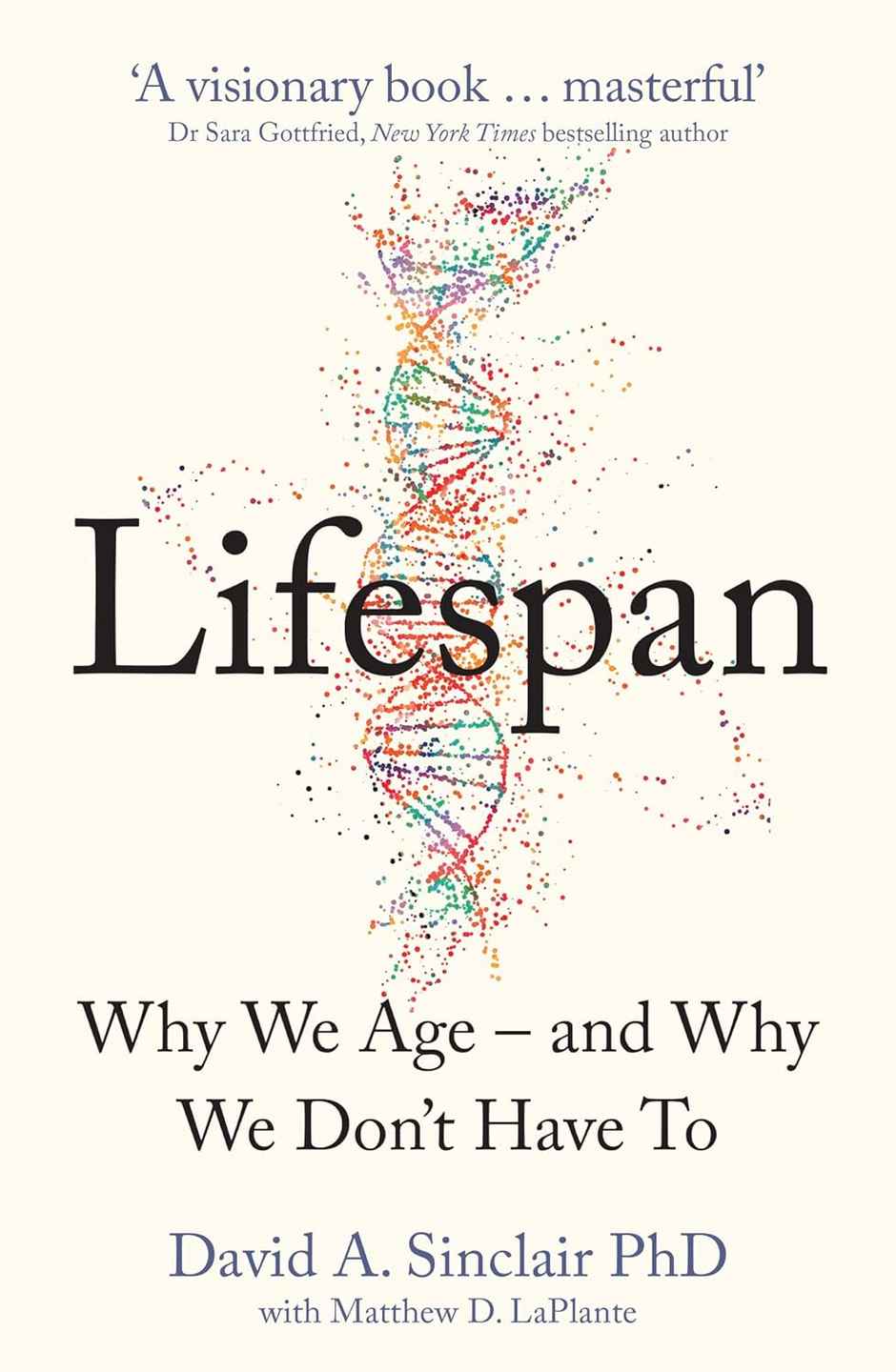 Lifespan - Why We Age – And Why We Don’T Have To