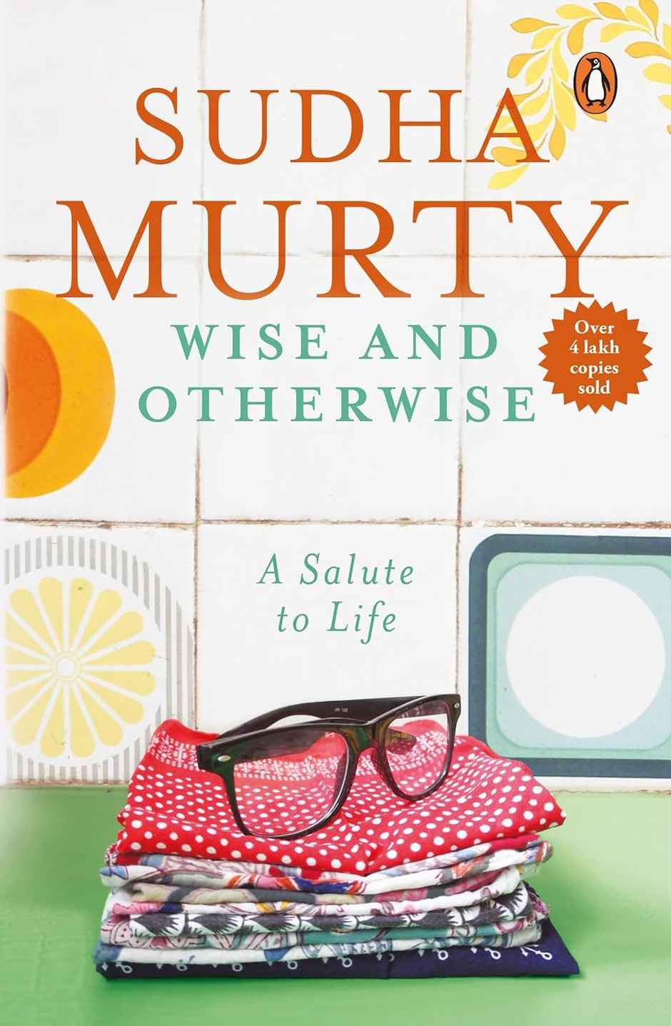 Wise & Otherwise : A Salute To Life