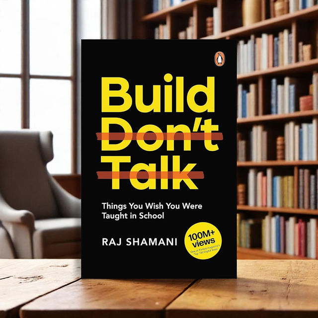 Build, Don'T Talk: Things You Wish You Were Taught In School by Raj Shamani