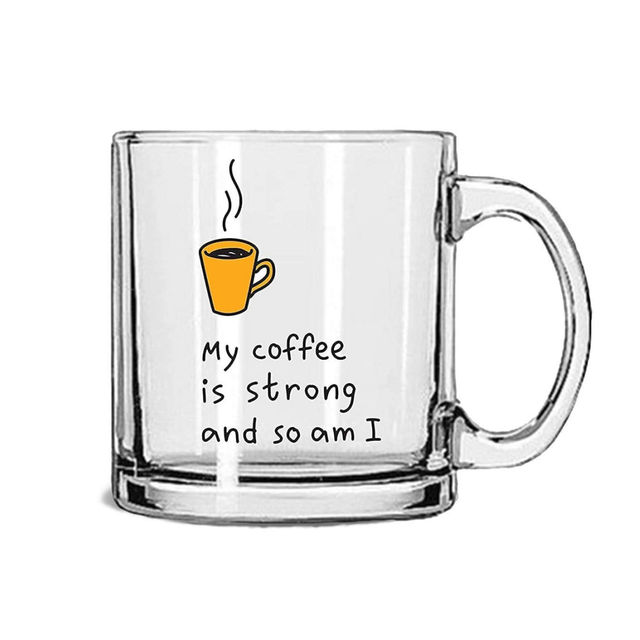 Kooltech Transparent My Coffee Is Strong And So Am I Printed Coffee Mug - Transparent, 325 Ml