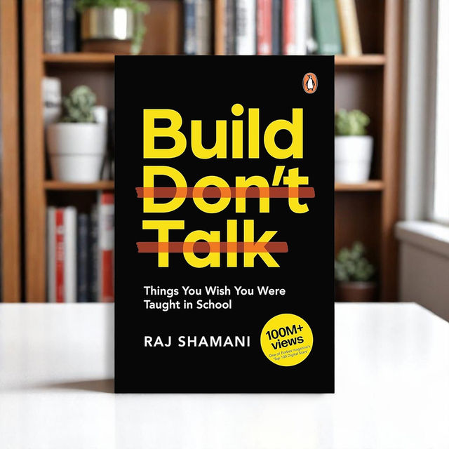Build, Don'T Talk: Things You Wish You Were Taught In School by Raj Shamani