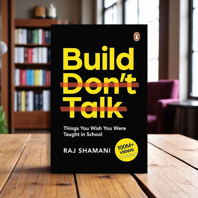 Build, Don'T Talk: Things You Wish You Were Taught In School by Raj Shamani