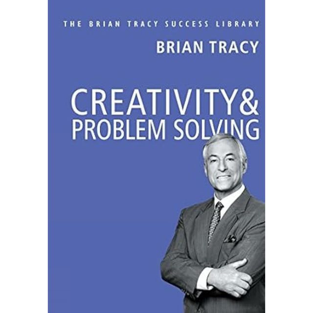 Creativity and Problem Solving- the Brian Tracy Success Library | English