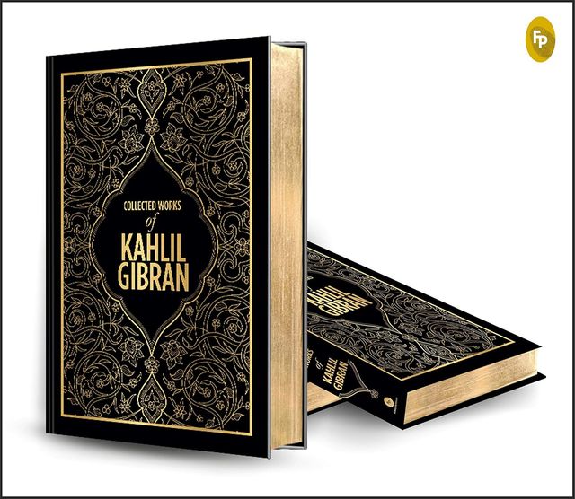 Kahlil Gibran: Collected Works of Kahlil Gibran (Deluxe Hardbound Edition)