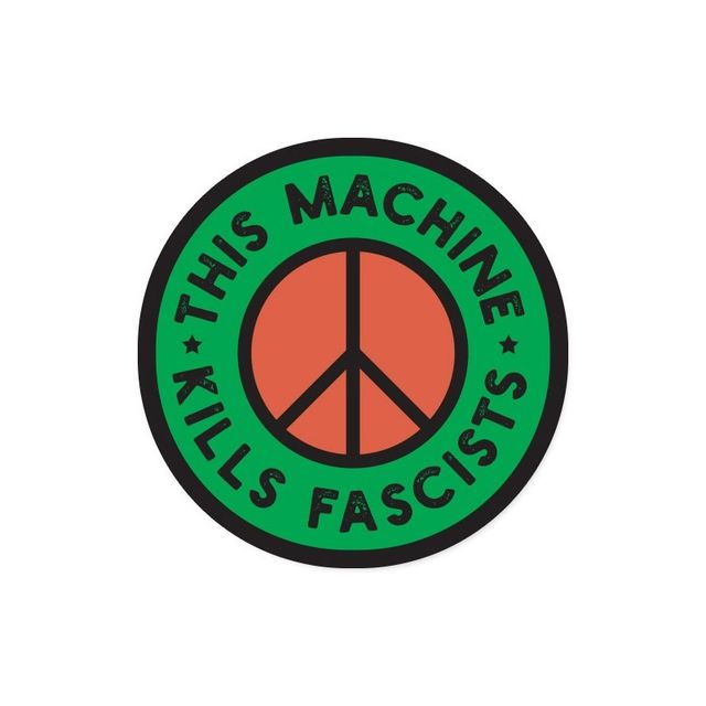 House Of Festivals This Machine Kills Fascists - Sticker