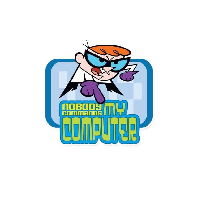 House Of Festivals Nobody Commands My Computer - Dexter'S Laboratory Official Sticker