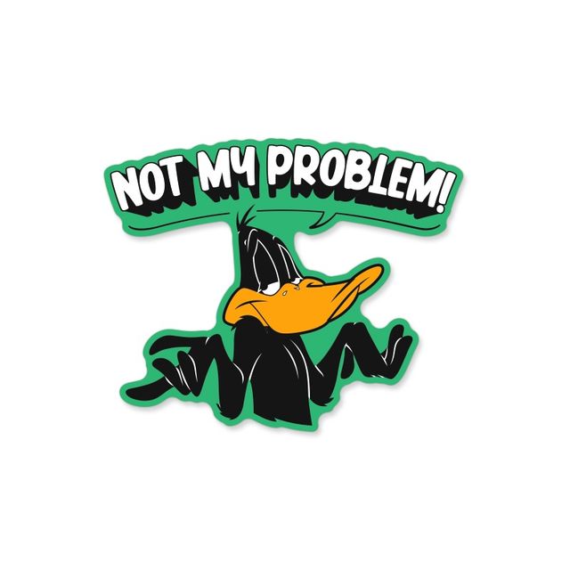 House Of Festivals Not My Problem - Looney Tunes Official Sticker