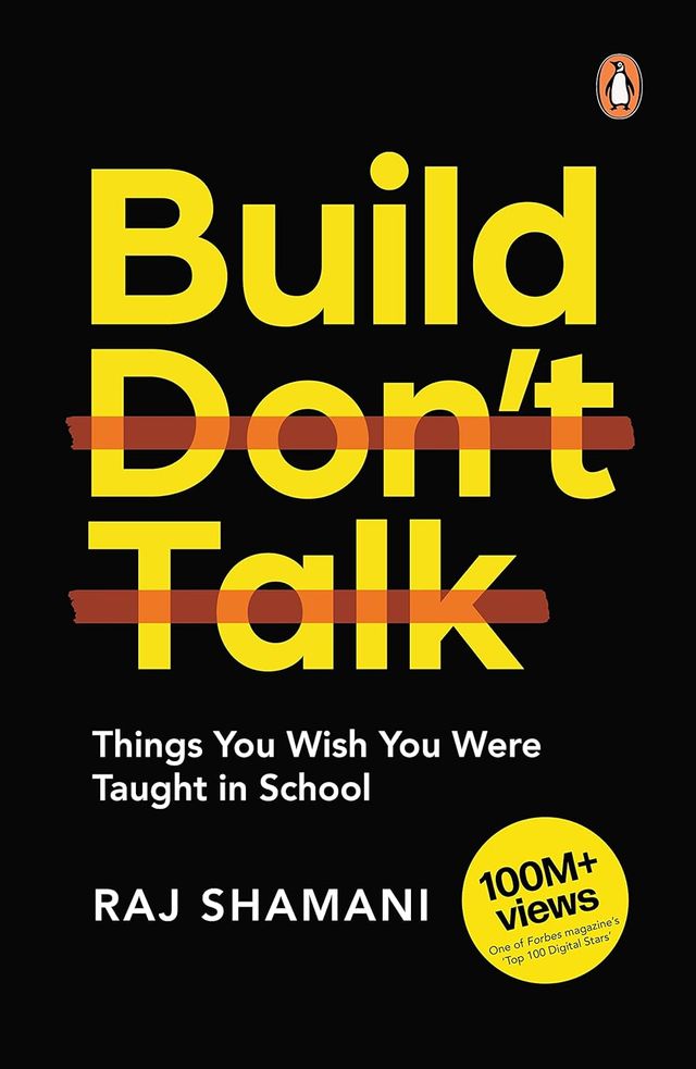 Build, Don'T Talk: Things You Wish You Were Taught In School by Raj Shamani