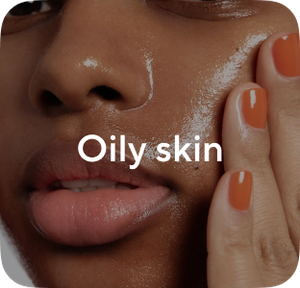 Oily skin