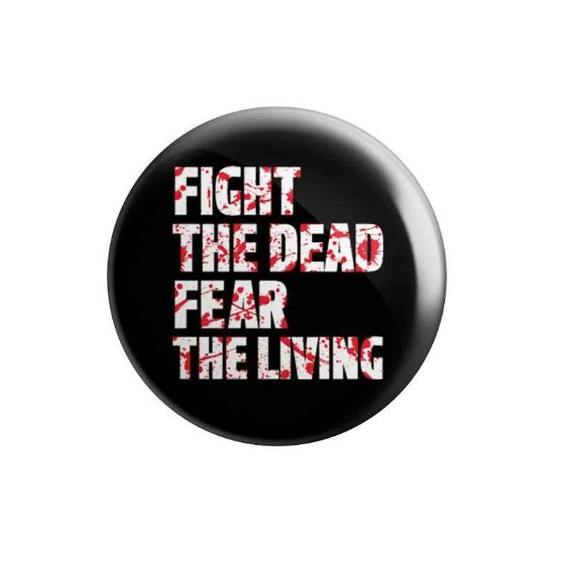 House Of Festivals Fight The Dead Fear The Living - Badge House Of Festivals Fight The Dead Fear The Living - Badge