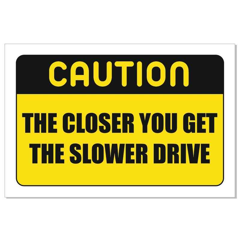 Samsidhi Auto Closer You Get Car Sticker