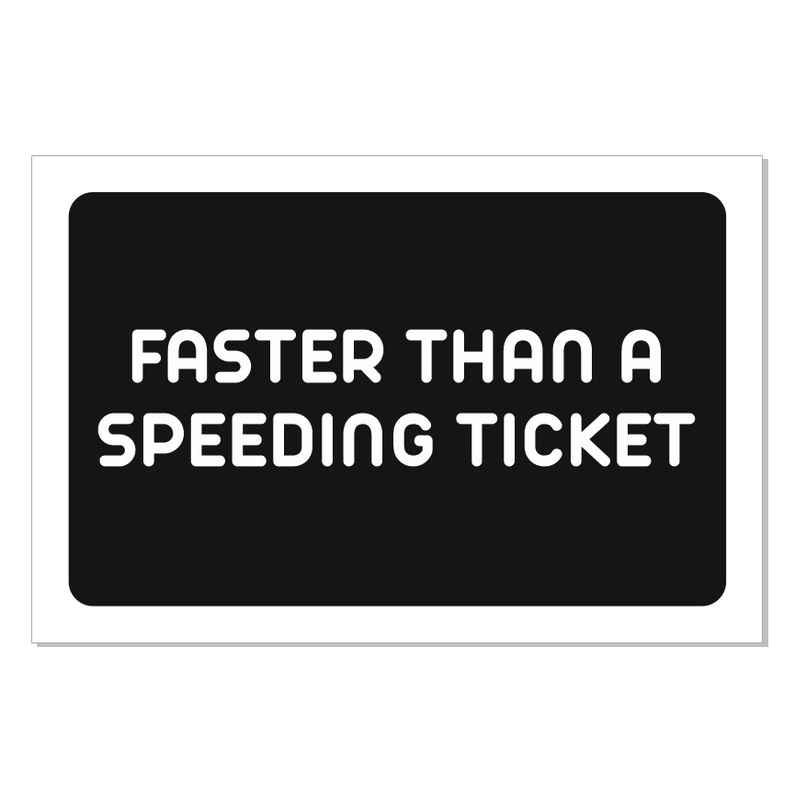 Samsidhi Auto Faster Than a Speeding Ticket Car Sticker