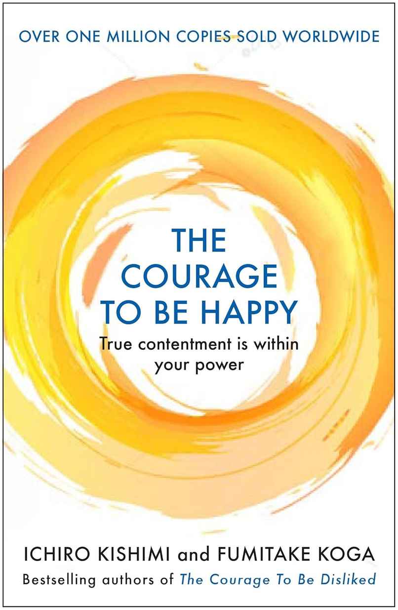 Courage To Be Happy Courage To Be Happy