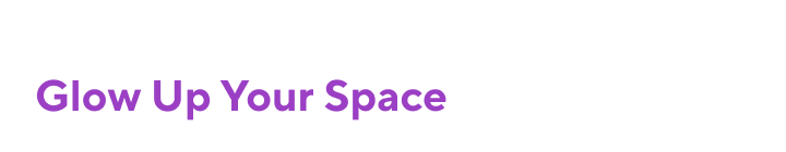Glow Up Your Space (1).png